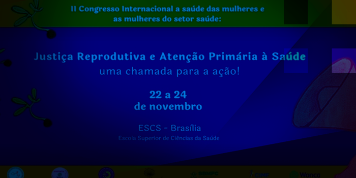 II Congresso Internacional a saúde das mulheres e as mulheres do setor saúde